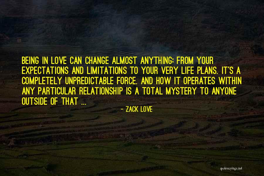 Life And Change And Love Quotes By Zack Love Life And Change And Love Quotes By Zack Love