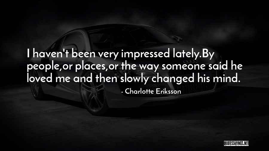 Life And Change And Moving On Quotes By Charlotte Eriksson Life And Change And Moving On Quotes By Charlotte Eriksson