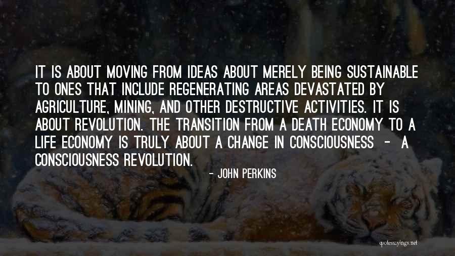 Life And Change And Moving On Quotes By John Perkins Life And Change And Moving On Quotes By John Perkins