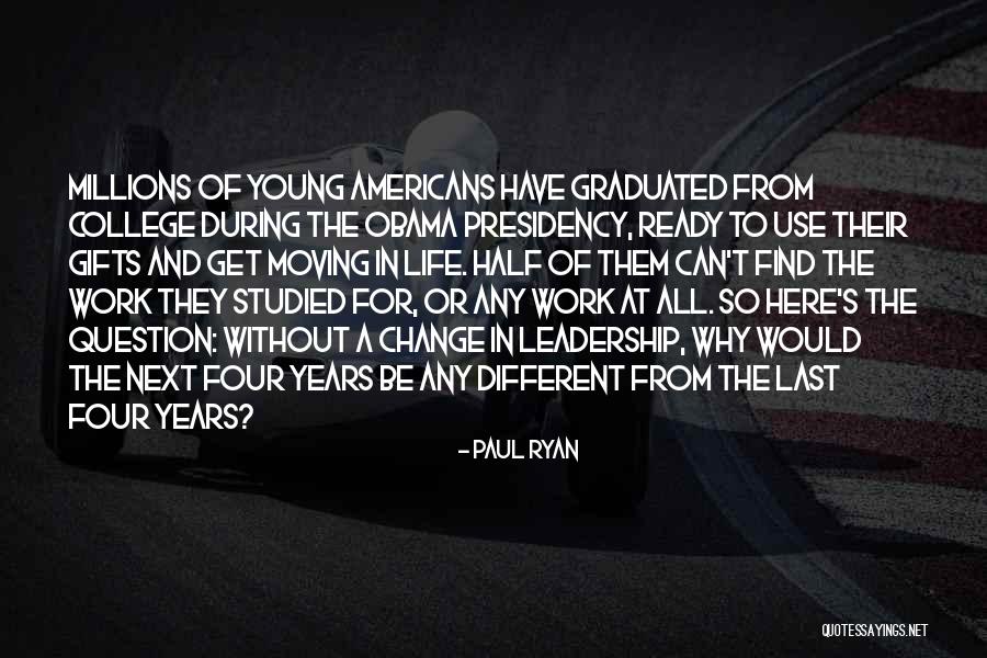 Life And Change And Moving On Quotes By Paul Ryan Life And Change And Moving On Quotes By Paul Ryan