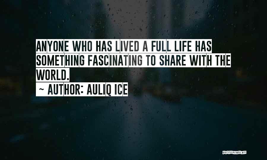 Life And Changing The World Quotes By Auliq Ice