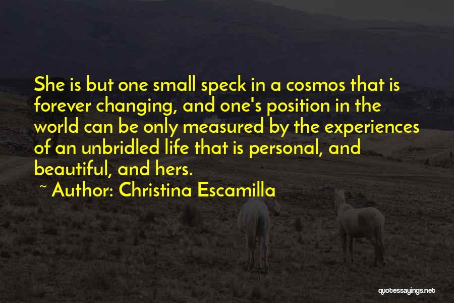 Life And Changing The World Quotes By Christina Escamilla