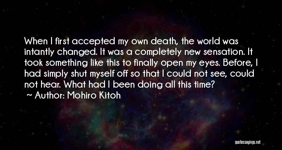 Life And Changing The World Quotes By Mohiro Kitoh