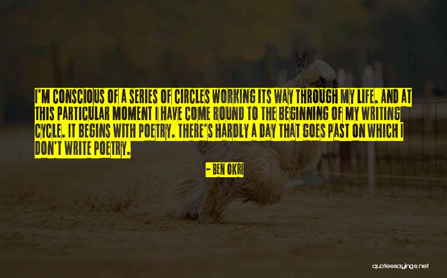 Life And Circles Quotes By Ben Okri Life And Circles Quotes By Ben Okri