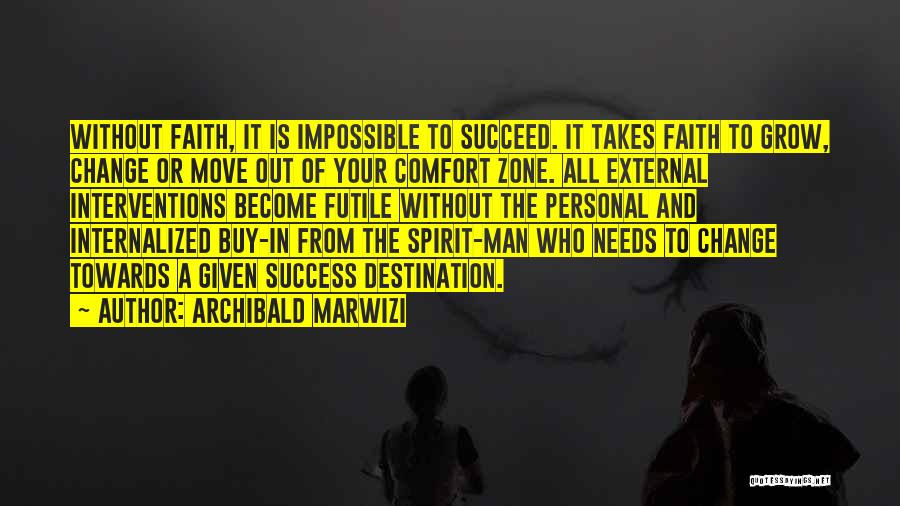 Life And Comfort Zone Quotes By Archibald Marwizi