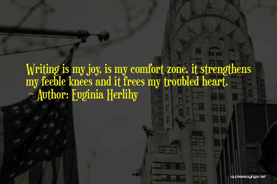 Life And Comfort Zone Quotes By Euginia Herlihy