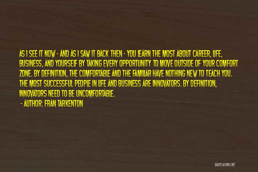 Life And Comfort Zone Quotes By Fran Tarkenton