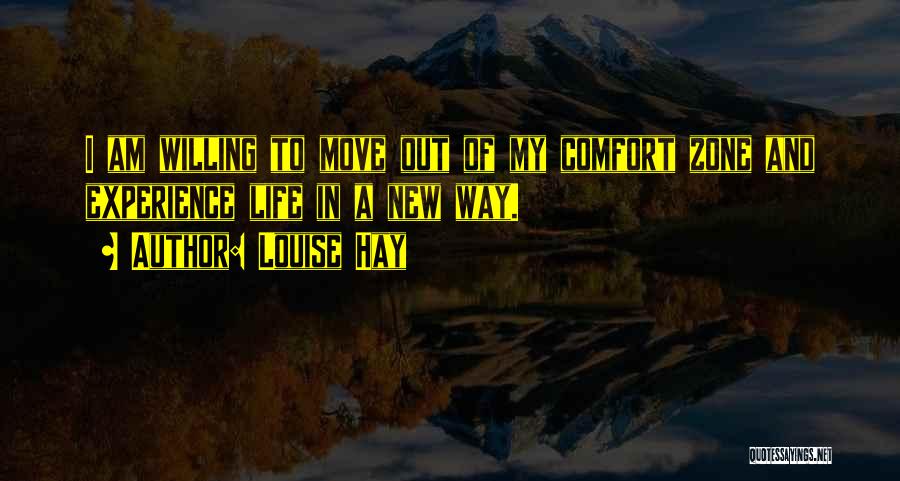 Life And Comfort Zone Quotes By Louise Hay
