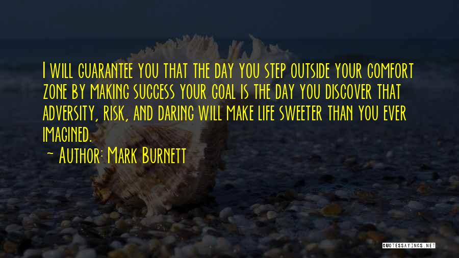 Life And Comfort Zone Quotes By Mark Burnett