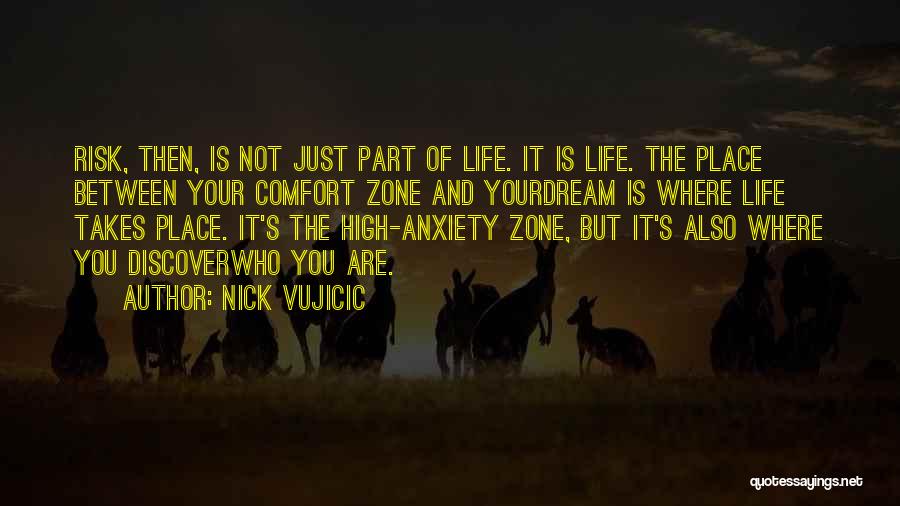 Life And Comfort Zone Quotes By Nick Vujicic