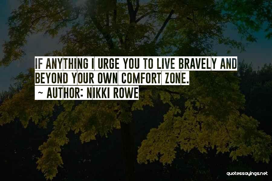 Life And Comfort Zone Quotes By Nikki Rowe