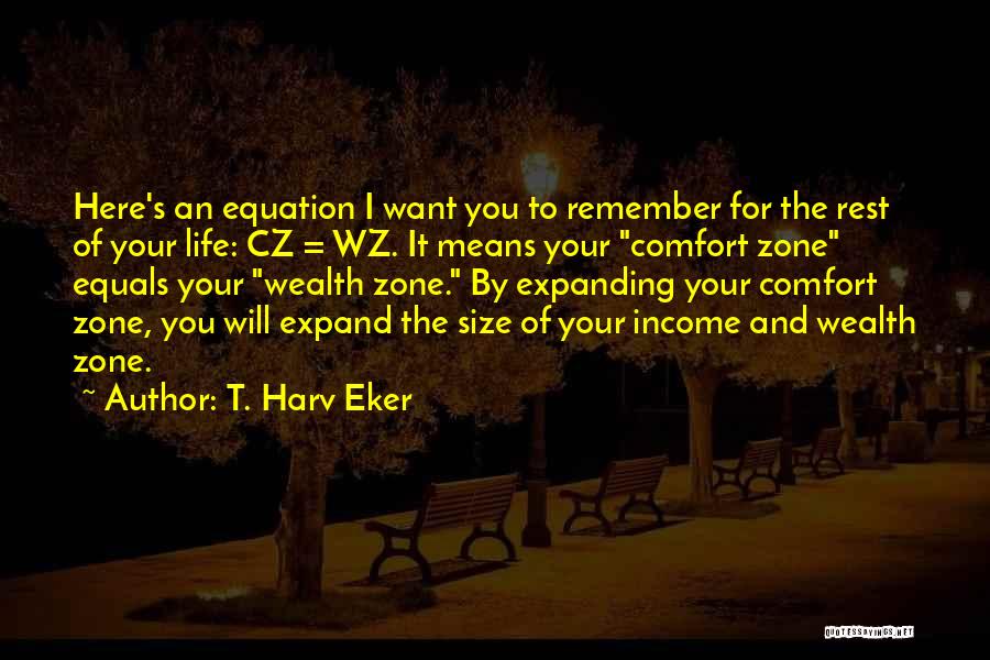 Life And Comfort Zone Quotes By T. Harv Eker