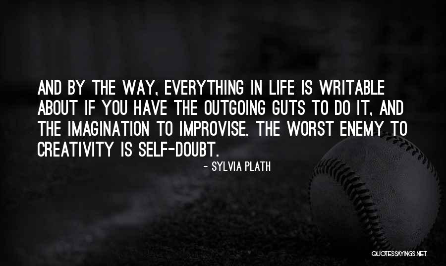 Life And Creativity Quotes By Sylvia Plath Life And Creativity Quotes By Sylvia Plath