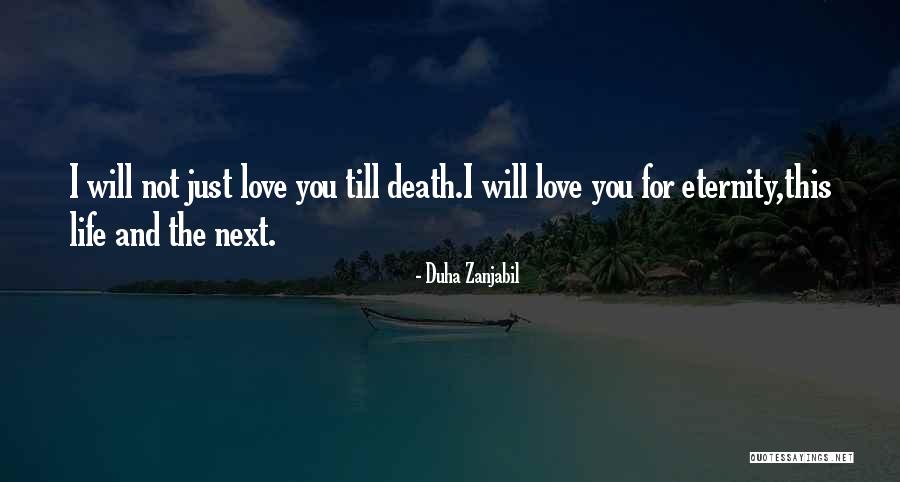 Life And Death And Love Quotes By Duha Zanjabil