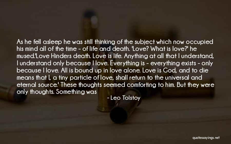 Life And Death And Love Quotes By Leo Tolstoy