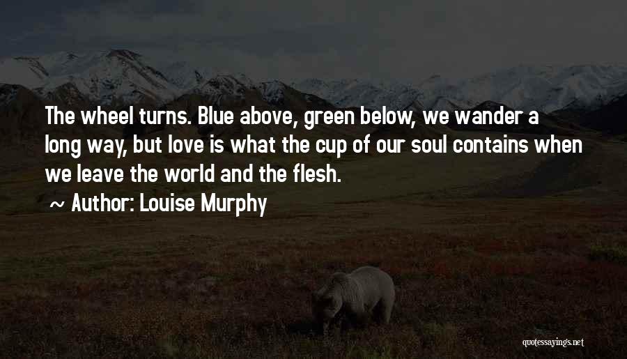 Life And Death And Love Quotes By Louise Murphy