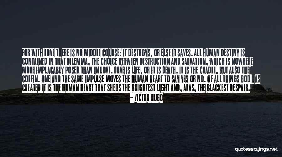 Life And Death And Love Quotes By Victor Hugo