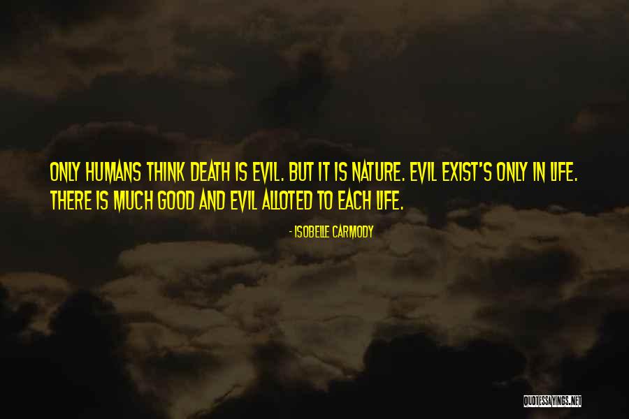Life And Death And Nature Quotes By Isobelle Carmody Life And Death And Nature Quotes By Isobelle Carmody