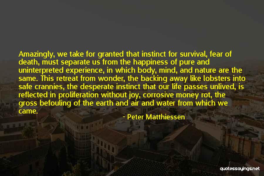 Life And Death And Nature Quotes By Peter Matthiessen Life And Death And Nature Quotes By Peter Matthiessen