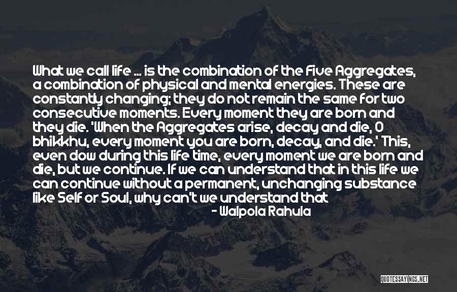 Life And Death Buddha Quotes By Walpola Rahula Life And Death Buddha Quotes By Walpola Rahula