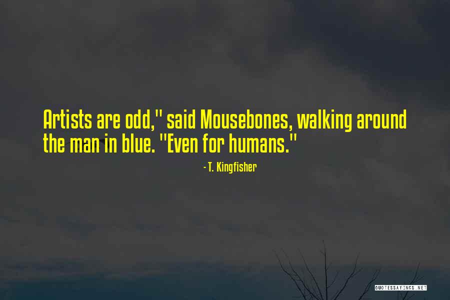 Life And Death By Famous People Quotes By T. Kingfisher Life And Death By Famous People Quotes By T. Kingfisher