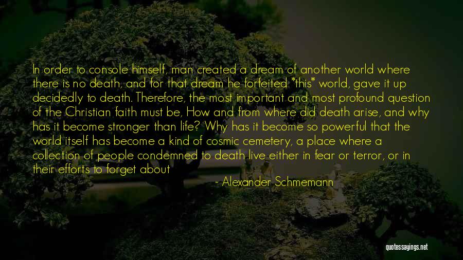 Life And Death Christian Quotes By Alexander Schmemann Life And Death Christian Quotes By Alexander Schmemann