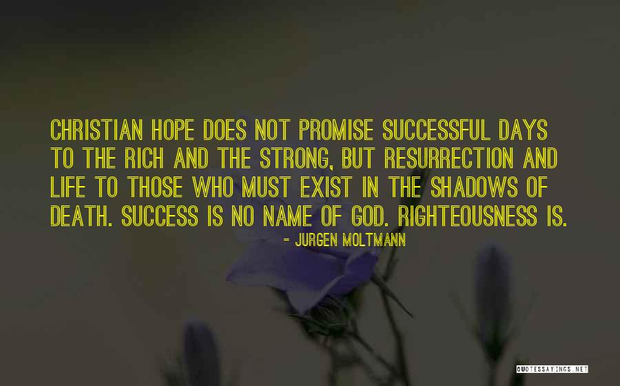 Life And Death Christian Quotes By Jurgen Moltmann Life And Death Christian Quotes By Jurgen Moltmann