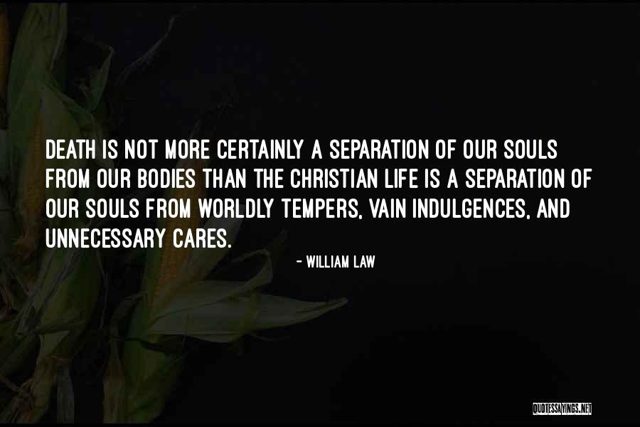 Life And Death Christian Quotes By William Law Life And Death Christian Quotes By William Law