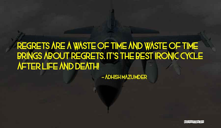 Life And Death Cycle Quotes By Adhish Mazumder