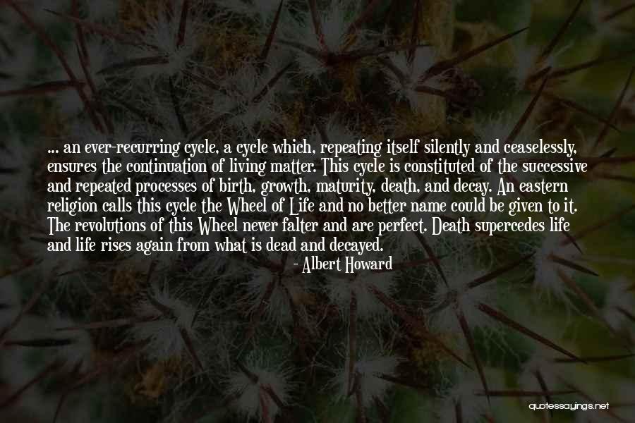 Life And Death Cycle Quotes By Albert Howard