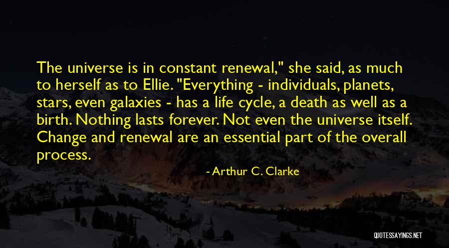 Life And Death Cycle Quotes By Arthur C. Clarke