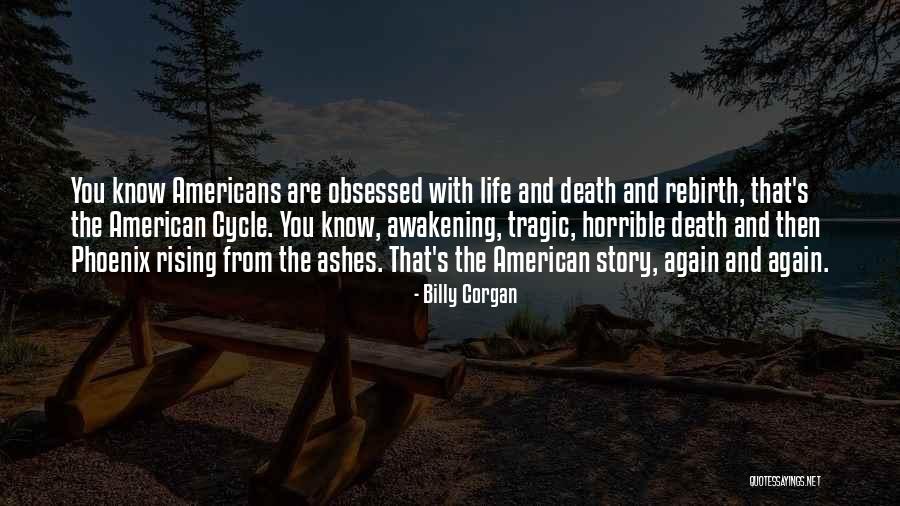 Life And Death Cycle Quotes By Billy Corgan