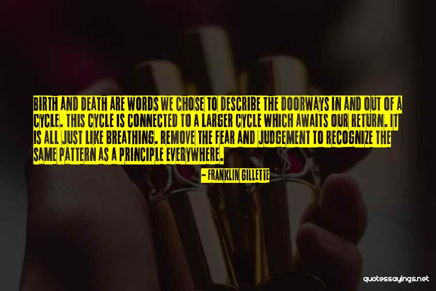 Life And Death Cycle Quotes By Franklin Gillette