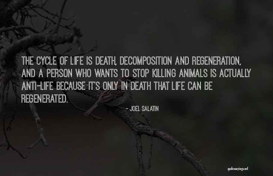 Life And Death Cycle Quotes By Joel Salatin Life And Death Cycle Quotes By Joel Salatin