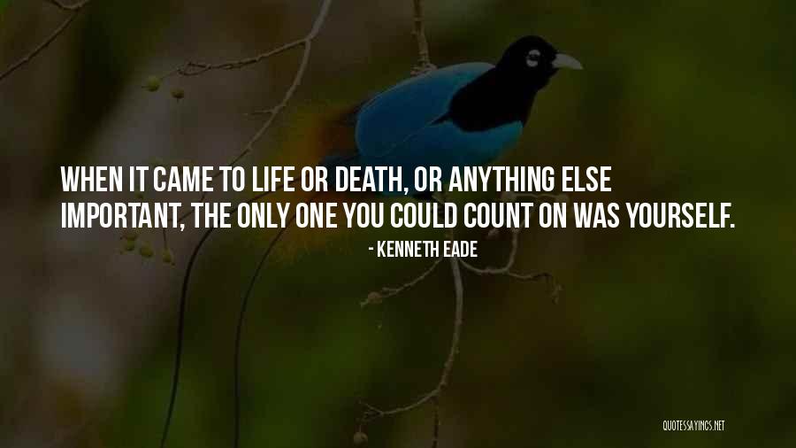 Life And Death Decisions Quotes By Kenneth Eade Life And Death Decisions Quotes By Kenneth Eade