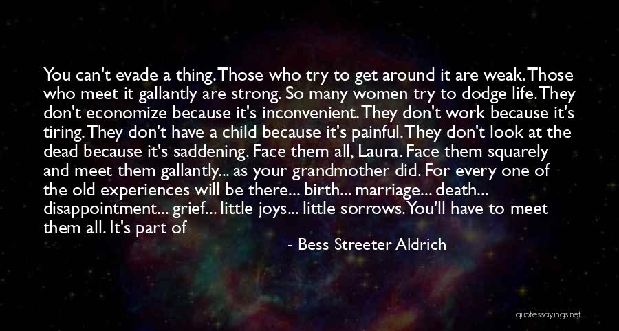 Life And Death Experiences Quotes By Bess Streeter Aldrich