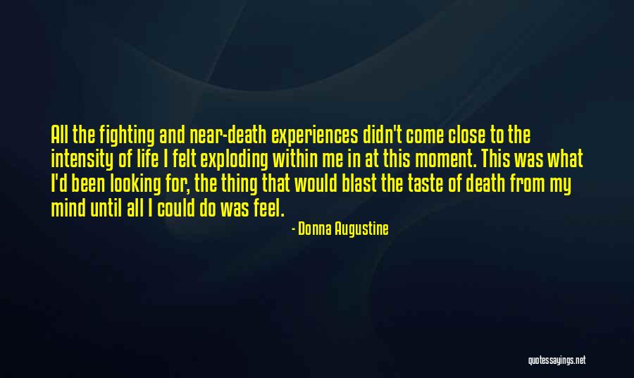 Life And Death Experiences Quotes By Donna Augustine