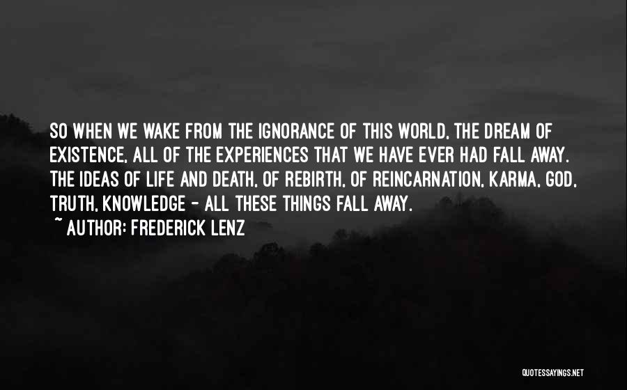 Life And Death Experiences Quotes By Frederick Lenz