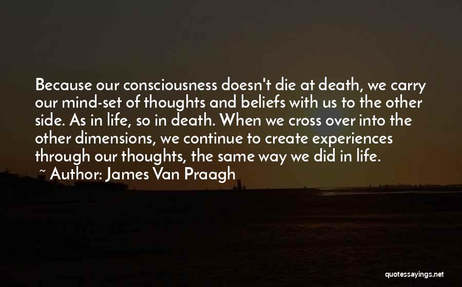 Life And Death Experiences Quotes By James Van Praagh