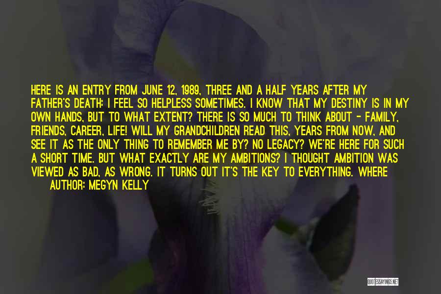 Life And Death Experiences Quotes By Megyn Kelly