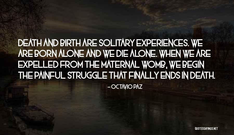 Life And Death Experiences Quotes By Octavio Paz