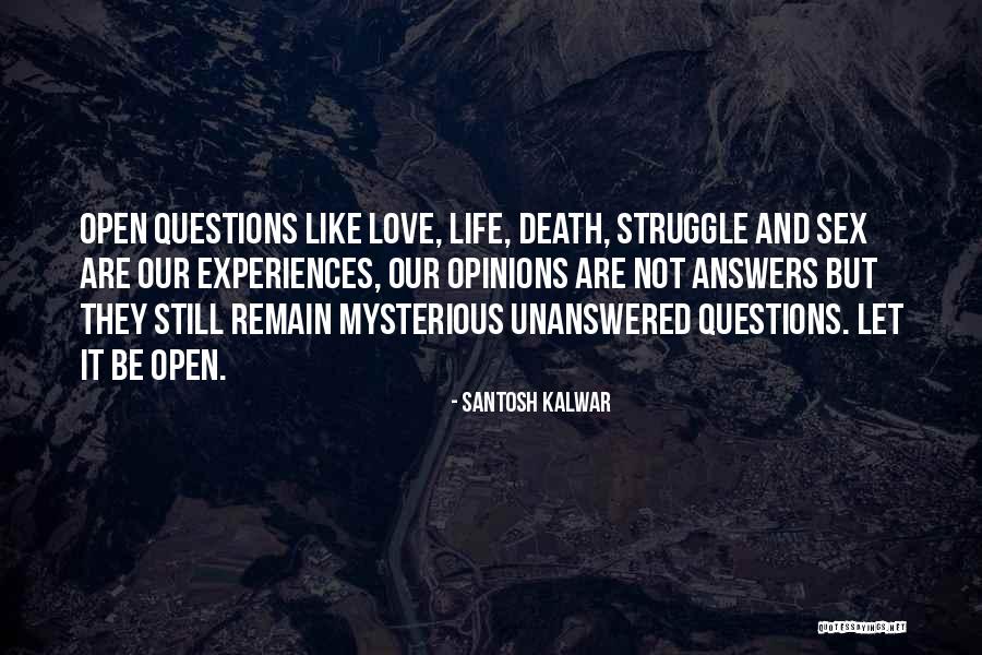 Life And Death Experiences Quotes By Santosh Kalwar