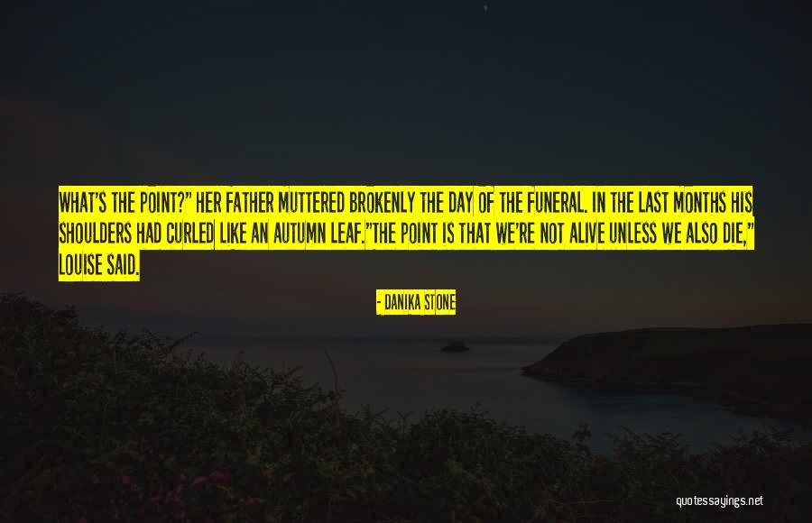 Life And Death For Funeral Quotes By Danika Stone