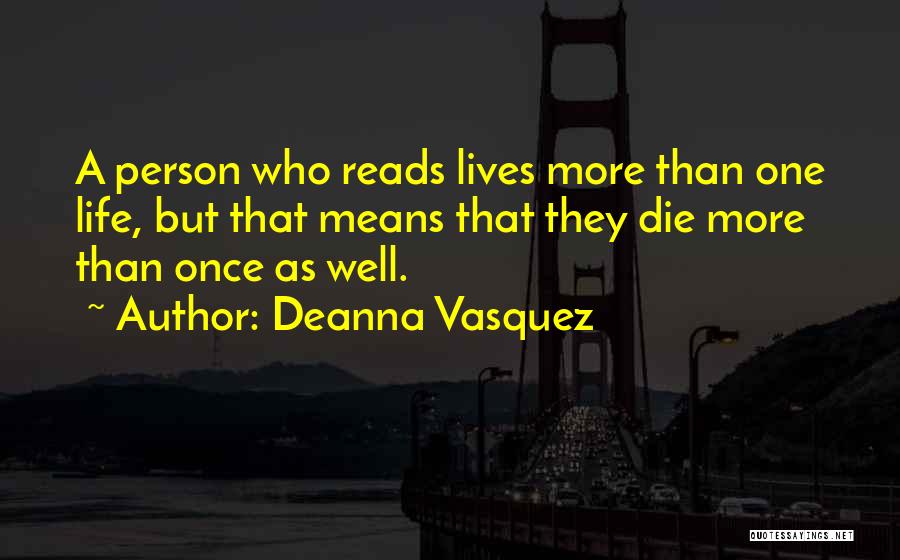 Life And Death From Books Quotes By Deanna Vasquez