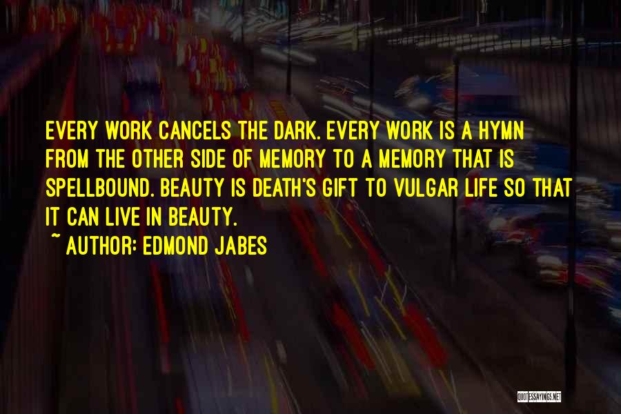 Life And Death From Books Quotes By Edmond Jabes