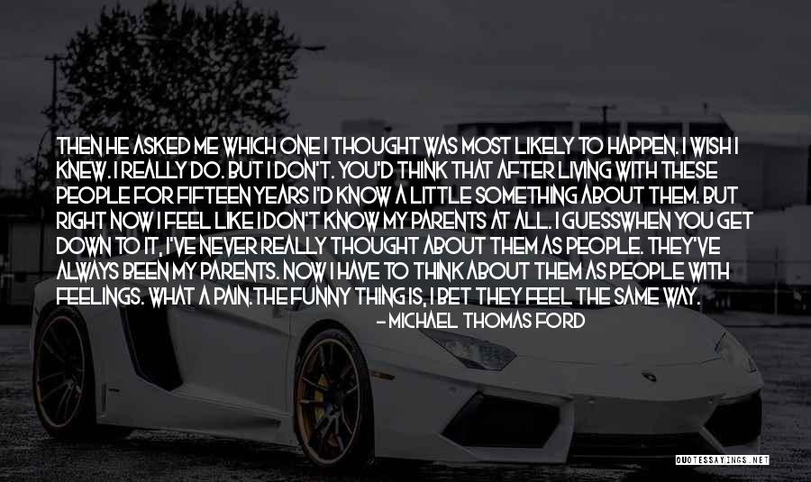 Life And Death Funny Quotes By Michael Thomas Ford Life And Death Funny Quotes By Michael Thomas Ford