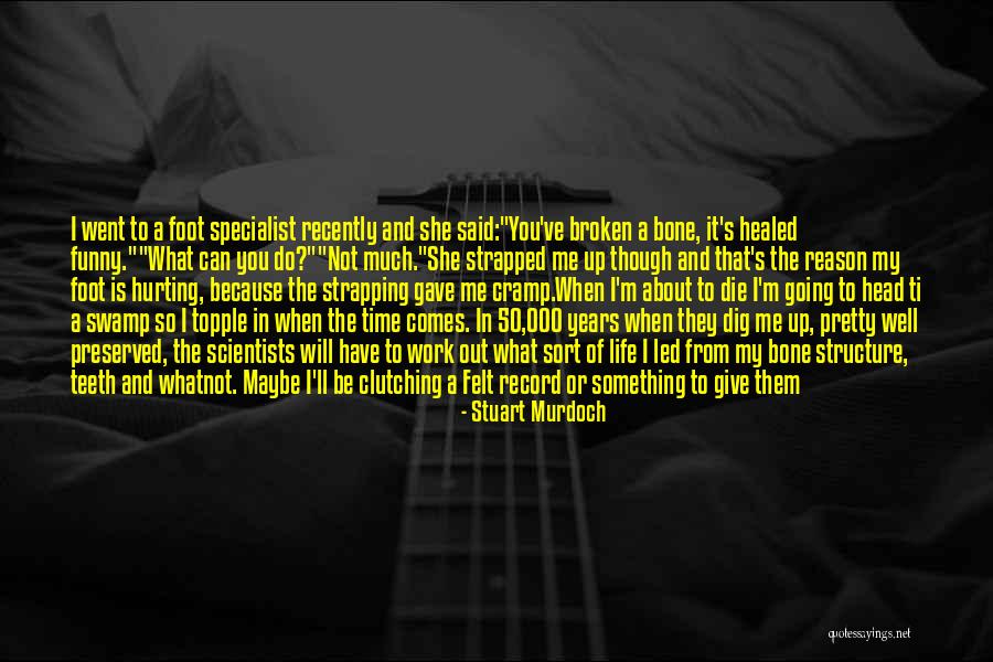 Life And Death Funny Quotes By Stuart Murdoch Life And Death Funny Quotes By Stuart Murdoch