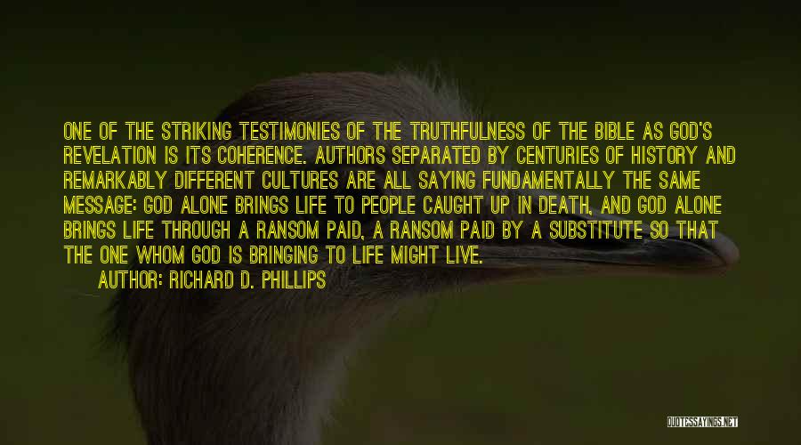 Life And Death In The Bible Quotes By Richard D. Phillips