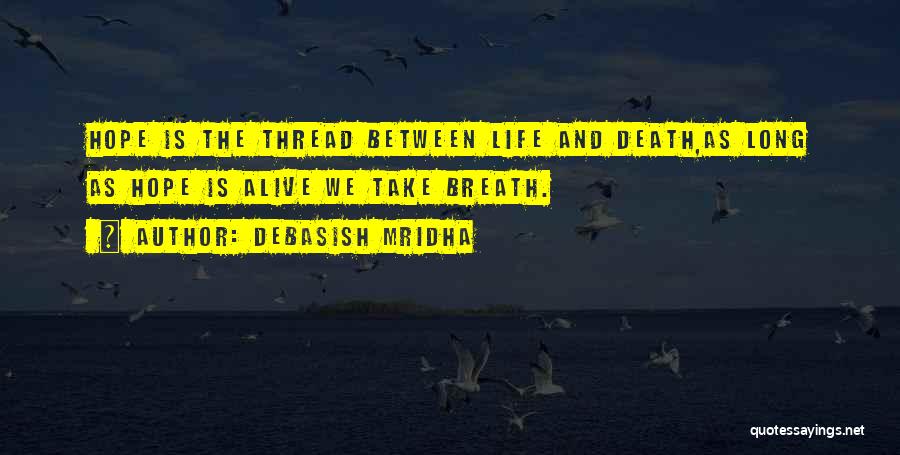 Life And Death Inspirational Quotes By Debasish Mridha