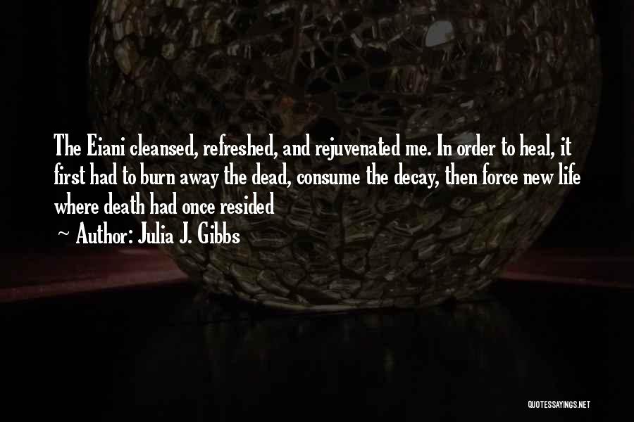 Life And Death Inspirational Quotes By Julia J. Gibbs Life And Death Inspirational Quotes By Julia J. Gibbs